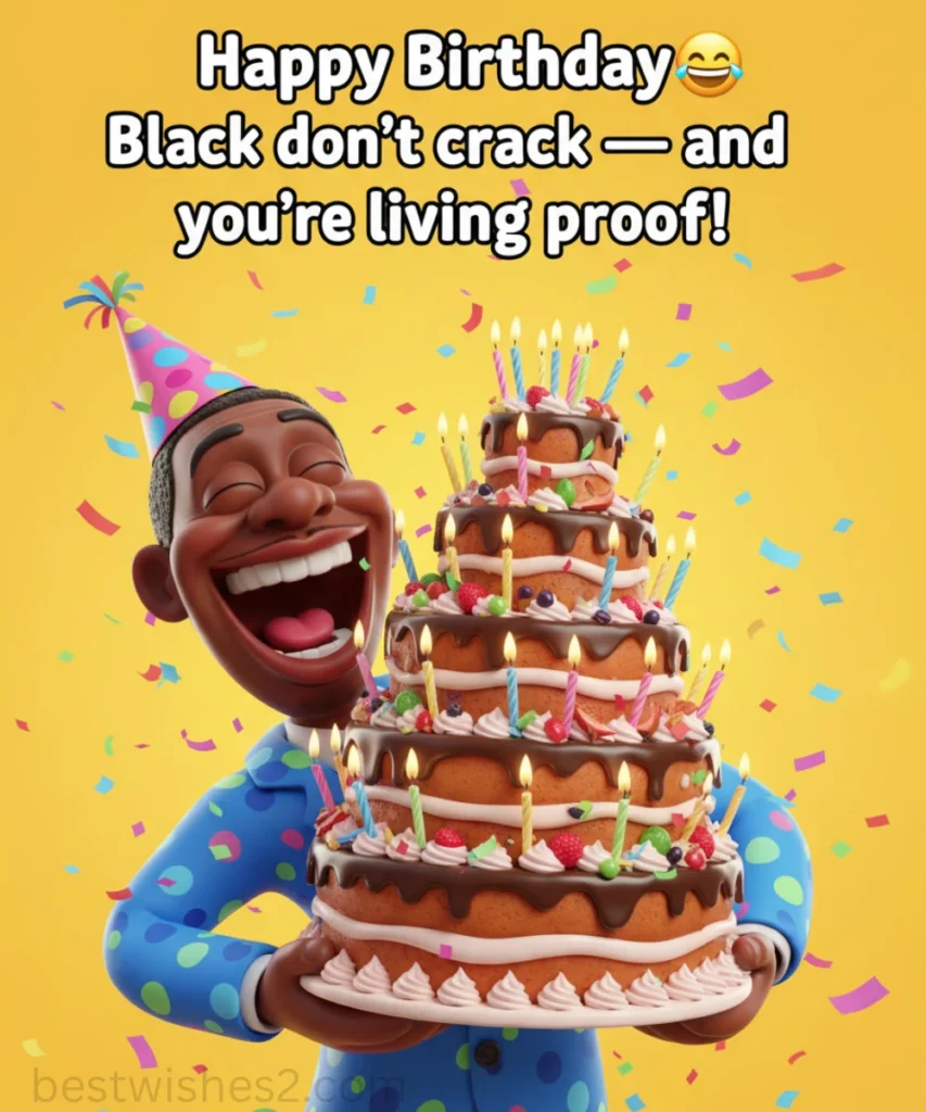 funny-birthday-wishes-for-a-black-man-that-will-make-him-laugh
