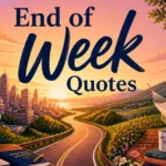 powerful-end-of-week-quotes-to-finish-friday-right